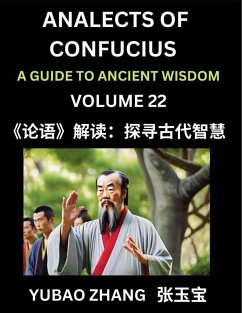Cover Analects of Confucius (Part 22)- A Guide to Ancient Wisdom, Learn Chinese Language and Culture with Quotes and Sayings from Lunyu, Confucianism Lessons of Life Propagated by China's Master Confucius and His Disciples