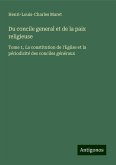 Du concile general et de la paix religieuse Du concile general et de la paix religieuse