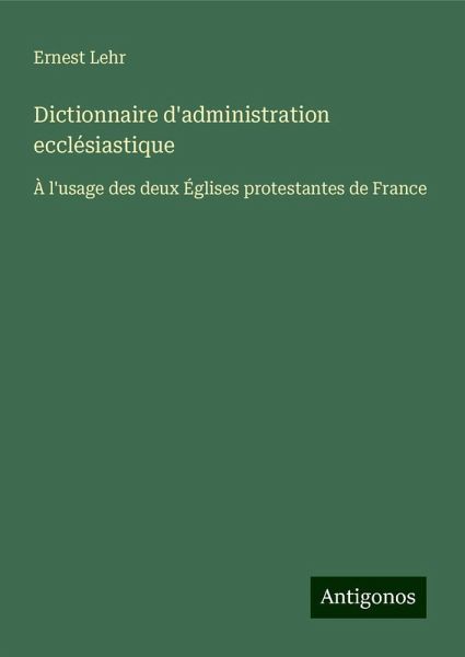 Dictionnaire d'administration ecclésiastique Dictionnaire d'administration ecclésiastique
