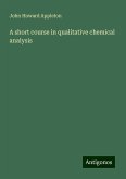 A short course in qualitative chemical analysis