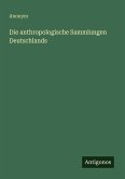 Die anthropologische Sammlungen Deutschlands