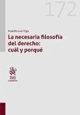 La necesaria filosofía del derecho: cuál y porqué La necesaria filosofía del derecho: cuál y porqué