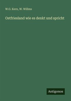 Ostfriesland wie es denkt und spricht - Kern, W. G.; Willms, W.