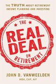 The Real Deal on Retirement The Real Deal on Retirement