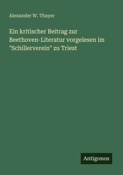 Ein kritischer Beitrag zur Beethoven-Literatur vorgelesen im 