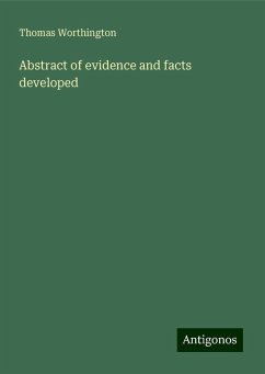 Abstract of evidence and facts developed - Worthington, Thomas