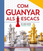 Com guanyar als escacs Com guanyar als escacs