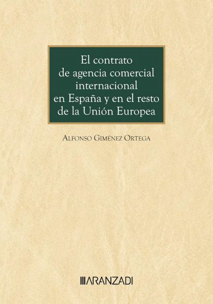 El contrato de agencia comercial internacional en España y en el resto de la Unión Europea