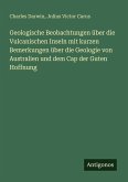 Geologische Beobachtungen über die Vulcanischen Inseln mit kurzen Bemerkungen über die Geologie von Australien und dem Cap der Guten Hoffnung
