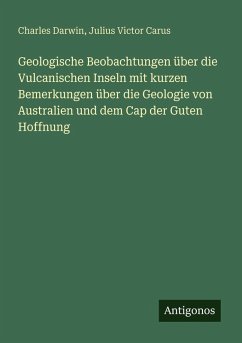 Cover Geologische Beobachtungen über die Vulcanischen Inseln mit kurzen Bemerkungen über die Geologie von Australien und dem Cap der Guten Hoffnung