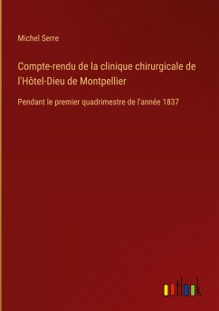 Compte-rendu de la clinique chirurgicale de l'Hôtel-Dieu de Montpellier