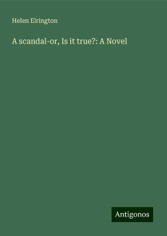 A scandal-or, Is it true?: A Novel - Elrington, Helen