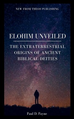 Elohim Unveiled - Payne, Paul D.