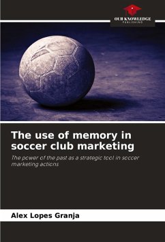 The use of memory in soccer club marketing - Lopes Granja, Alex