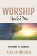 Worship Healed Me From Anxiety and... - Bild 1