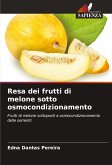 Resa dei frutti di melone sotto osmocondizionamento Resa dei frutti di melone sotto osmocondizionamento