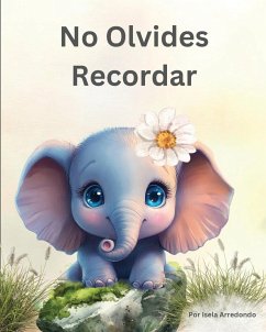 No Olvides Recordar - Arredondo, Isela J