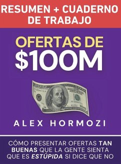 Ofertas de $100M Resumen y Cuaderno de trabajo - Hormozi, Alex