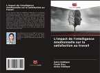 L'impact de l'intelligence émotionnelle sur la satisfaction au travail