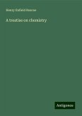 A treatise on chemistry