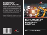 Metodi Diagnostici E Prognostici Nella Manutenzione Industriale Metodi Diagnostici E Prognostici Nella Manutenzione Industriale