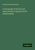 A monograph of the free and semi-parasitic Copepoda of the British islands A monograph of the free and semi-parasitic Copepoda of the British islands