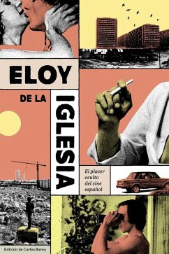 Cover ELOY DE LA IGLESIA. EL PLACER OCULTO DEL CINE ESPAÑOL