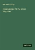 Mrkkhakatika, D.i. Das irdene Wägelchen Mrkkhakatika, D.i. Das irdene Wägelchen