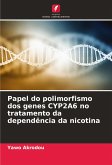 Papel do polimorfismo dos genes CYP2A6 no tratamento da dependência da nicotina Papel do polimorfismo dos genes CYP2A6 no tratamento da dependência da nicotina