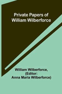 Private Papers of William Wilberforce - Wilberforce, William