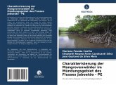 Charakterisierung der Mangrovenwälder im Mündungsgebiet des Flusses Jaboatão - PE Charakterisierung der Mangrovenwälder im Mündungsgebiet des Flusses Jaboatão - PE