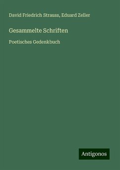 Gesammelte Schriften - Strauss, David Friedrich; Zeller, Eduard