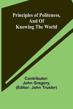 Principles of politeness, and of knowing the world - John Gregory, Contributor