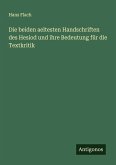 Die beiden aeltesten Handschriften des Hesiod und ihre Bedeutung für die Textkritik Die beiden aeltesten Handschriften des Hesiod und ihre Bedeutung für die Textkritik