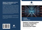 Digitale Transformation im Cloud Computing - Architektur und Herausforderungen Digitale Transformation im Cloud Computing - Architektur und Herausforderungen