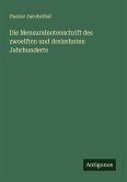 Die Mensuralnotenschrift des zwoelften und dreizehnten Jahrhunderts Die Mensuralnotenschrift des zwoelften und dreizehnten Jahrhunderts