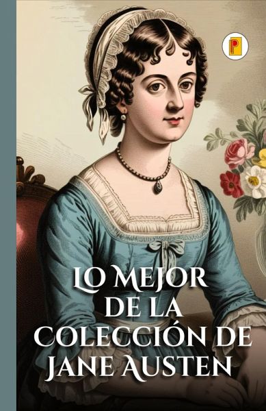 Lo Mejor de la Colección de Jane Austen Lo Mejor de la Colección de Jane Austen