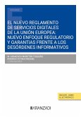 El nuevo reglamento de servicios digitales de la Unión Europea: Nuevo enfoque regulatorio y garantías frente a los desórdenes informativos Nuevo enfoque regulatorio y garantías frente a los desórdenes informativos El nuevo reglamento de servicios digitales de la Unión Europea: Nuevo enfoque regulatorio y garantías frente a los desórdenes informativos Nuevo enfoque regulatorio y garantías frente a los desórdenes informativos