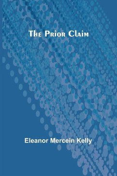 The prior claim - Mercein Kelly, Eleanor