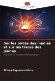 Sur les ondes des médias et sur les traces des jeunes