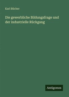 Cover Die gewerbliche Bildungsfrage und der industrielle Rückgang
