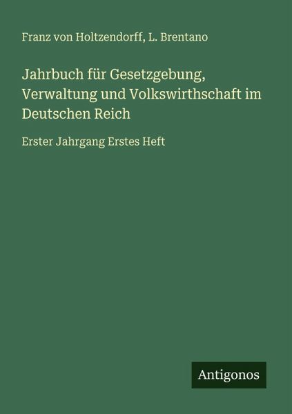 Jahrbuch für Gesetzgebung, Verwaltung und Volkswirthschaft im Deutschen Reich