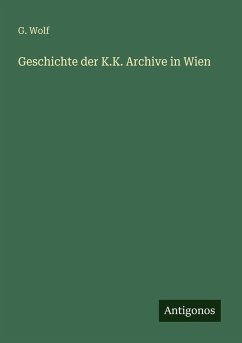 Cover Geschichte der K.K. Archive in Wien