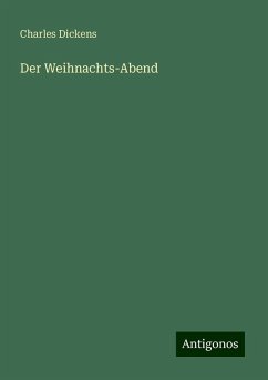 Der Weihnachts-Abend - Dickens, Charles