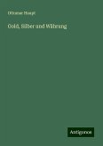 Gold, Silber und Währung