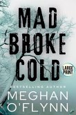 Mad Broke Cold (Large Print) Mad Broke Cold (Large Print)