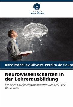 Neurowissenschaften in der Lehrerausbildung - Oliveira Pereira de Sousa, Anne Madeliny