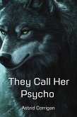 They Call Her Psycho They Call Her Psycho