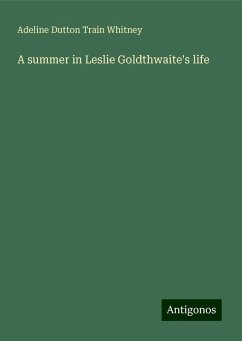 A summer in Leslie Goldthwaite's life - Whitney, Adeline Dutton Train