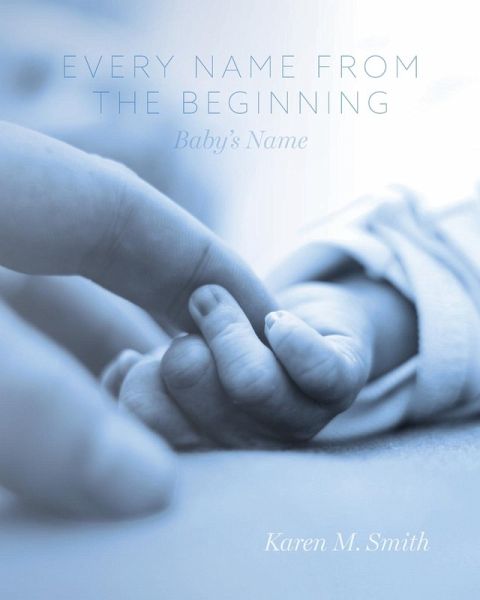Every Name from the Beginning Every Name from the Beginning
